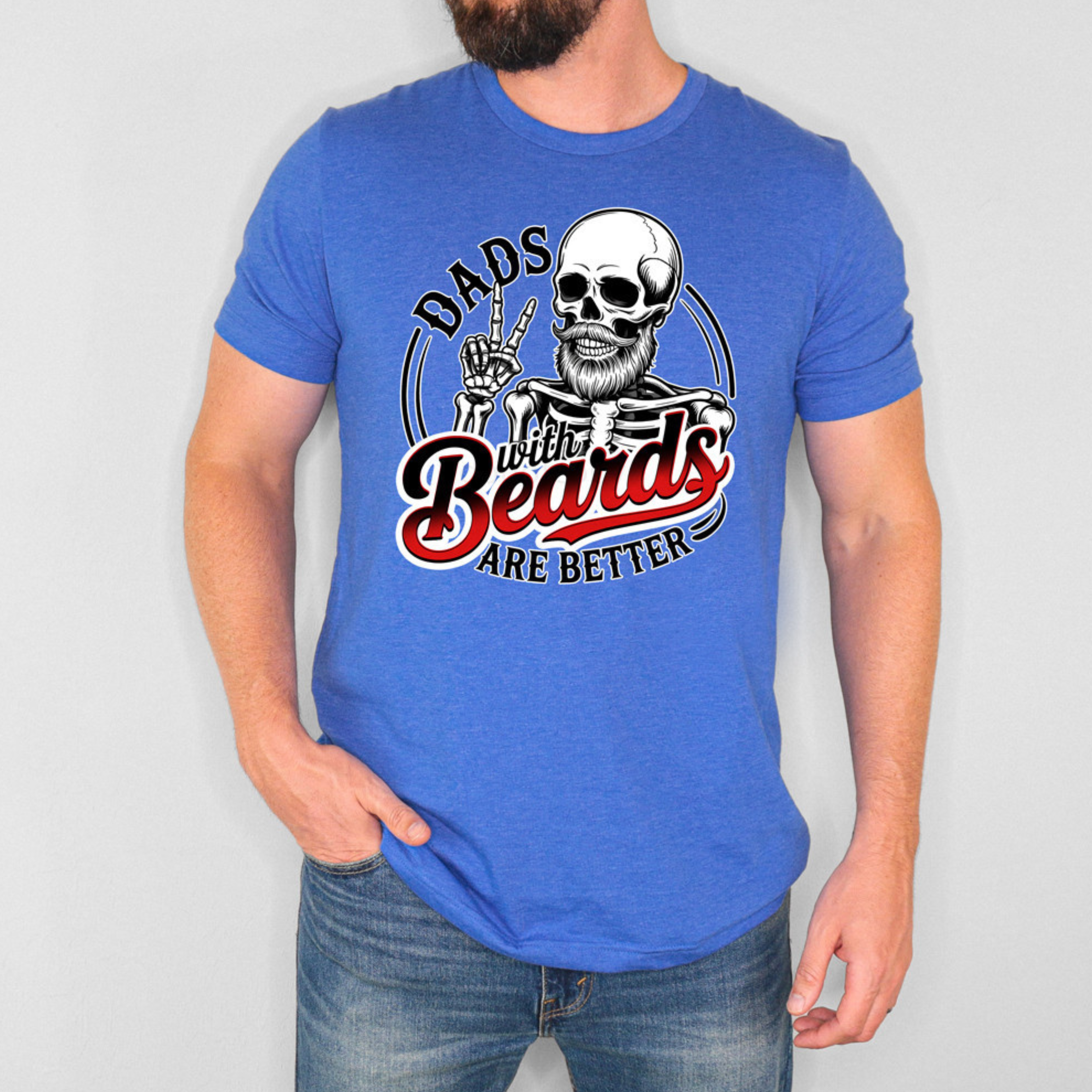 Dads With Beards Are Better | Graphic Tshirt